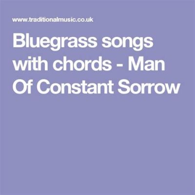  Man of Constant Sorrow, một bản ballad Bluegrass đầy u buồn và khát khao