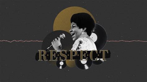 “Respect” Là Bản Thánh Ca Soul Mang Tính Cấp Tiến Và Lời Kêu Gọi Xung Quanh Quyền Nữ